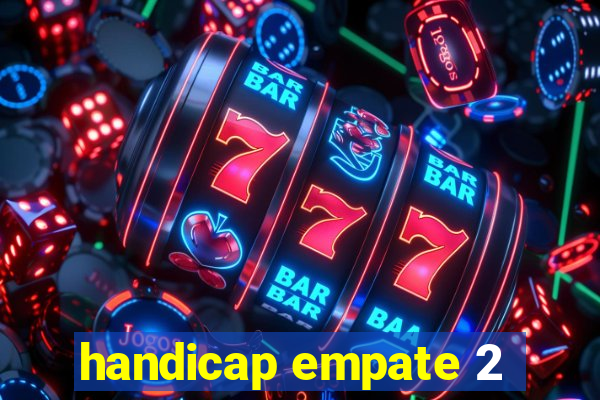 handicap empate 2